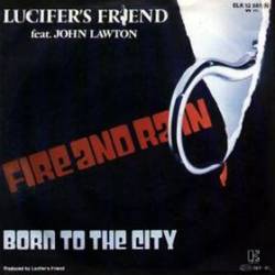 Lucifer's Friend : Fire and Rain - Born to the City